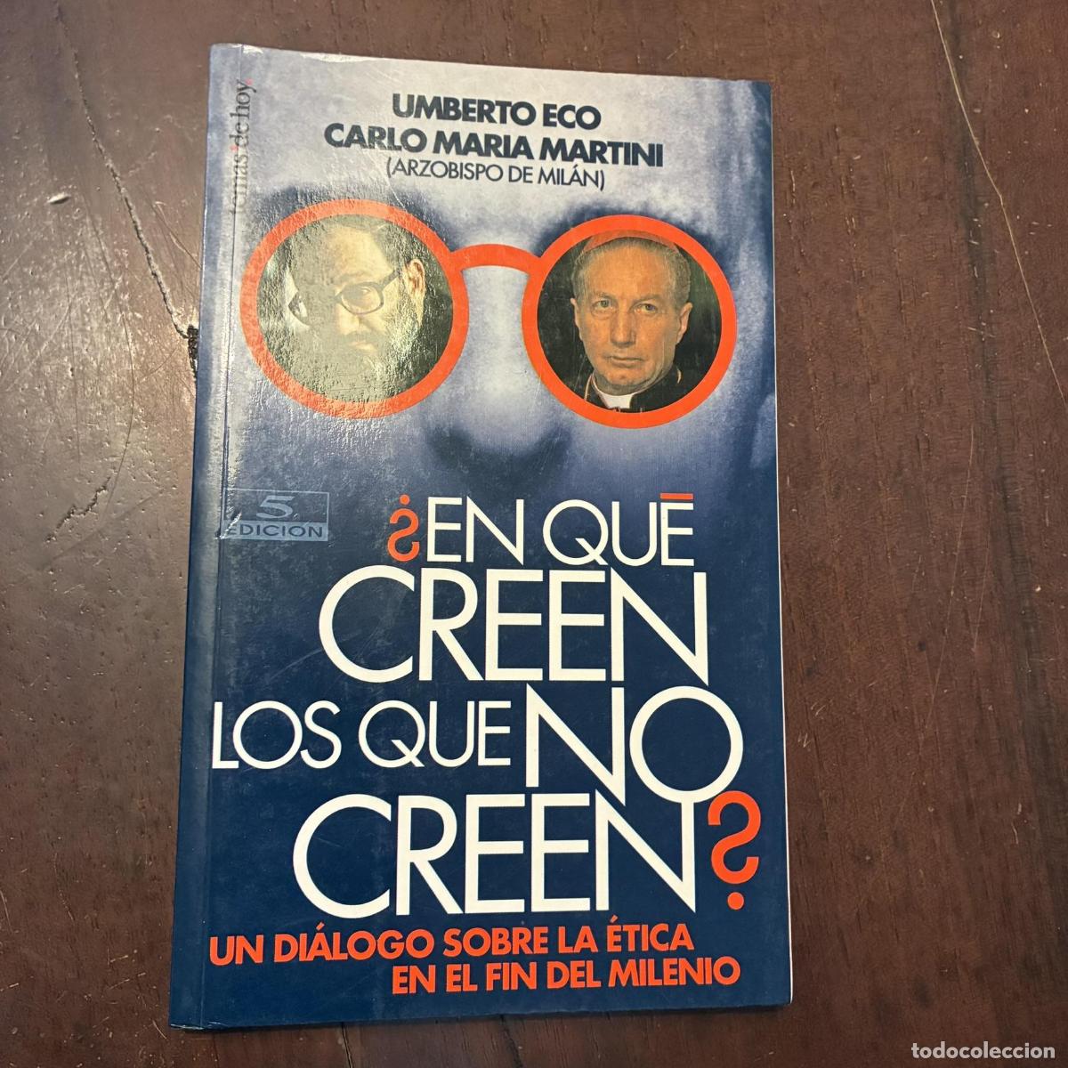 Libros: &iquest;En qu&eacute; creen los que no creen? - Umberto Eco. Carlo Mar&iacute;a Martini - Foto 1
