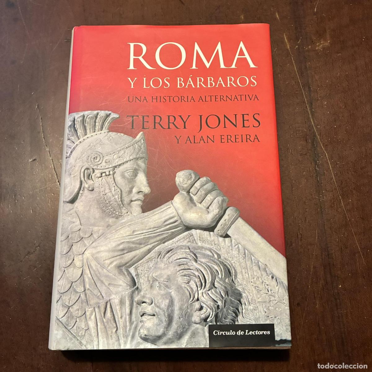 Libros: Roma y los b&aacute;rbaros - Terry Jones. Alan Ereira