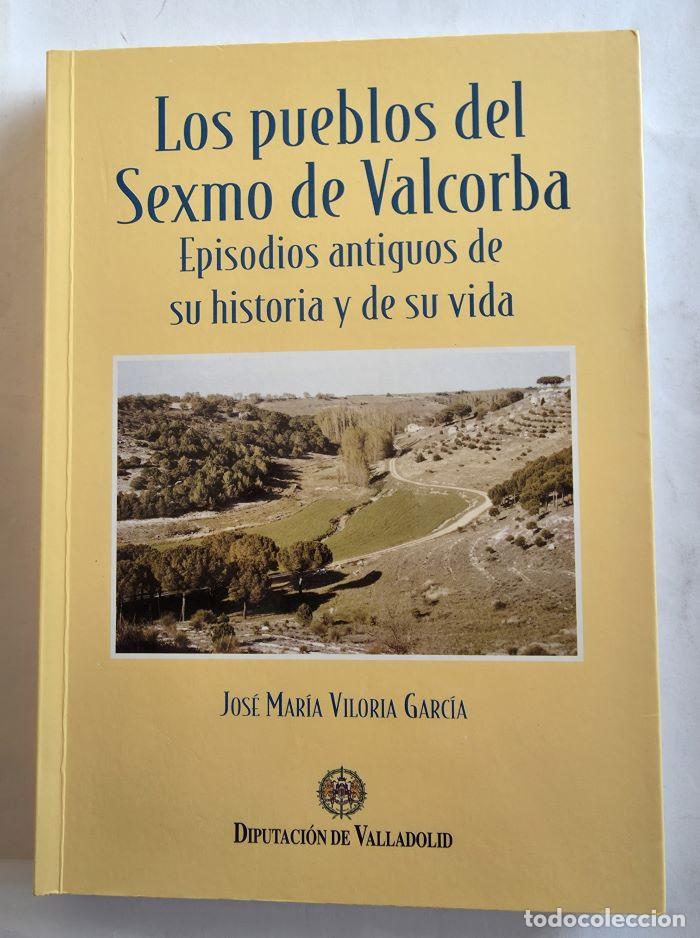 Libri di seconda mano: LOS PUEBLOS DEL SEXMO DE VALCORBA. EPISODIOS ANTIGUOS DE SU HISTORIA Y DE SU VIDA. ALDEALBAR, BAHAB&Oacute;