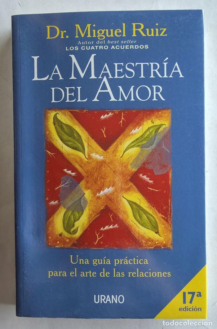 Libri di seconda mano: LA MAESTR&Iacute;A DEL AMOR. UNA GU&Iacute;A PR&Aacute;CTICA PARA EL ARTE DE LAS RELACIONES - Miguel Ruiz