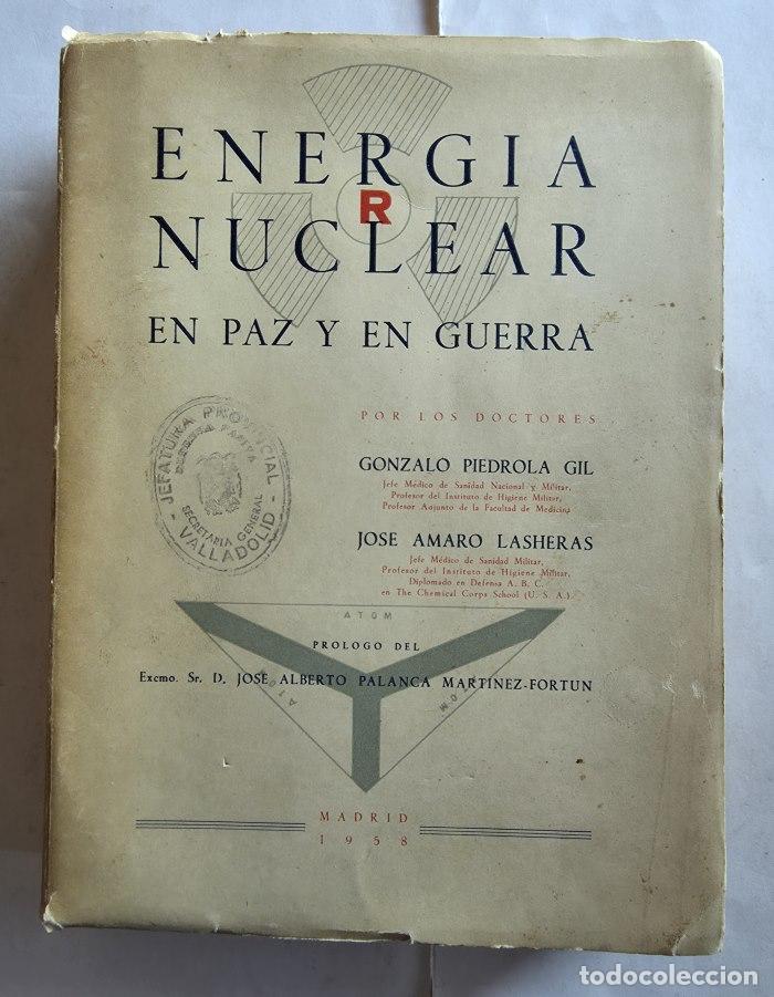 Libros: ENERG&Iacute;A NUCLEAR EN PAZ Y EN GUERRA - Gonzalo Pi&eacute;drola Gil; Jos&eacute; Amaro Lasheras