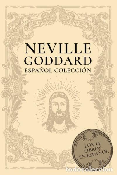 Libros: Neville Goddard Espa&ntilde;ol Colecci&oacute;n- 9798394946660