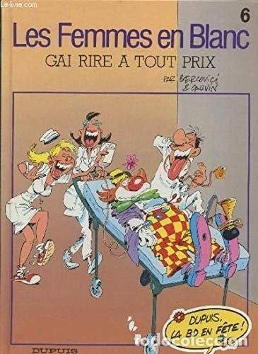 Libros: Les femmes en blanc tome 6: Gai rire &agrave; tout prix- 9782800121567