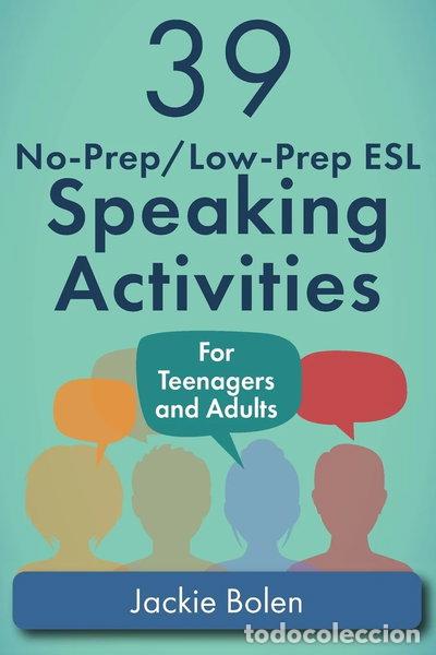 Libros: 39 No-Prep/Low-Prep ESL Speaking Activities: For Teenagers and Adults- 9781514244647