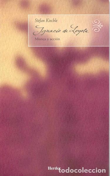 Libros: Ignacio de Loyola: M&iacute;stica y acci&oacute;n- 9788425424625 - Foto 1