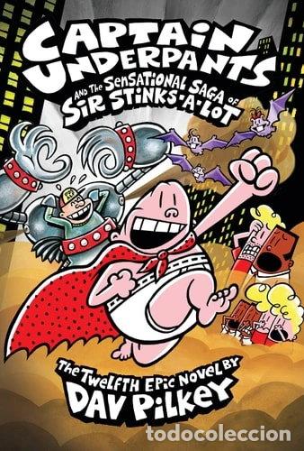 Livres: Captain Underpants and the Sensational Saga of Sir Stinks-A-Lot- 9780545504928