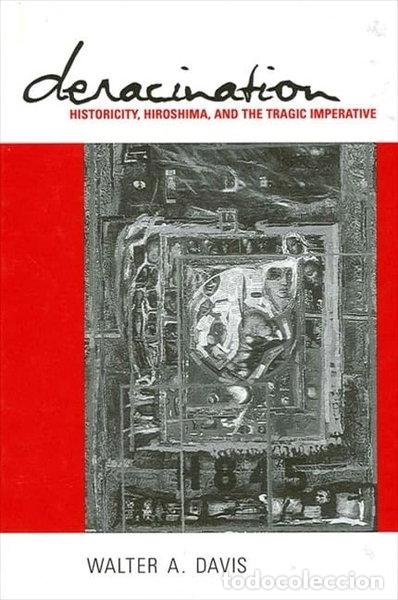 Livros em segunda m&atilde;o: Deracination: Historicity, Hiroshima, and the Tragic Imperative- 9780791448342