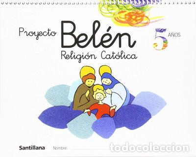 books: Proyecto Bel&eacute;n, religi&oacute;n cat&oacute;lica, 5 a&ntilde;os- 9788429484878