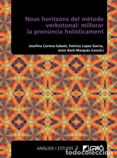 Libros: Nous horitzons del m&egrave;tode verbotonal: millorar la pron&uacute;ncia hol&iacute;sticament- 9788418627682