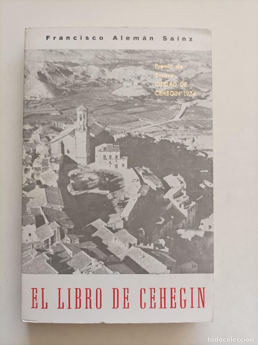 books: EL LIBRO DE CEHEGIN. Francisco Alem&aacute;n Sainz. Ed. Ayuntamiento de Cehegin - Murcia, 1975