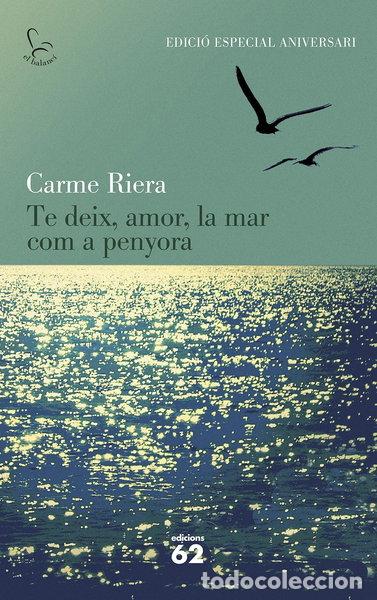 Libros: Te deix, amor, la mar com a penyora- 9788429773842 - Foto 1