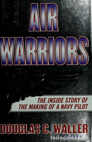 books: Air Warriors: The Inside Story of the Making of a Navy Pilot- 9780684814308