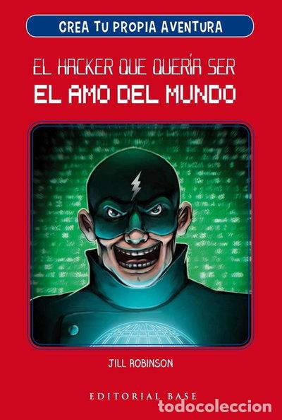 Libros: Crea tu propia aventura 1. El hacker que quer&iacute;a ser el amo del mundo- 9788417064907