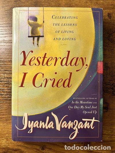 B&uuml;cher: Yesterday, I Cried: Celebrating the Lessons of Living and Loving- 9781416552604