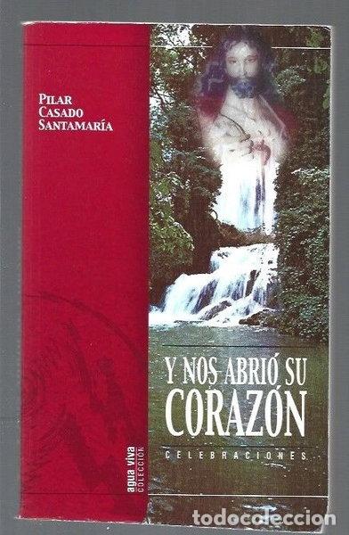 Libros: Y nos abri&oacute; su coraz&oacute;n- 9788472395480