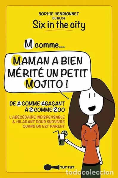 Libros: M comme... Maman a bien m&eacute;rit&eacute; un petit mojito !- 9782367041070