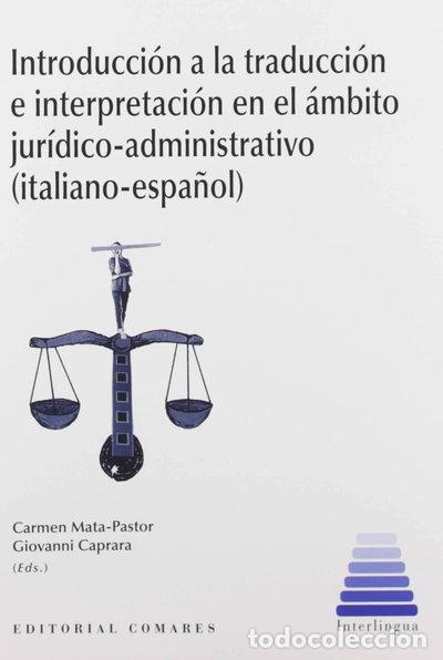 Libros: Introducci&oacute;n a la traducci&oacute;n e interpretaci&oacute;n en el &aacute;mbito jur&iacute;dico-administr...- 9788490452707 - Foto 1