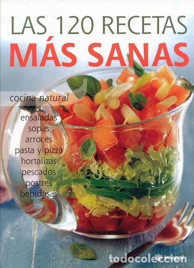 Libros: Las 120 recetas m&aacute;s sanas- 9788478716050