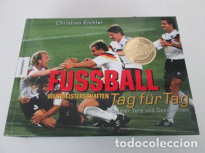 B&uuml;cher: Fussball-Weltmeisterschaften - Tag f&uuml;r Tag- 9783896603241