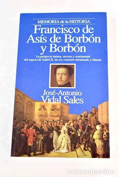 Libros: Francisco de As&iacute;s de Borb&oacute;n y Borb&oacute;n- 9788408012825