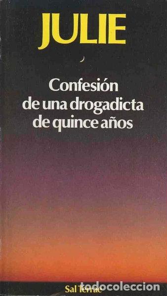 Libri di seconda mano: Julie. Confesi&oacute;n de una drogadicta de quince a&ntilde;os- 9788429308006