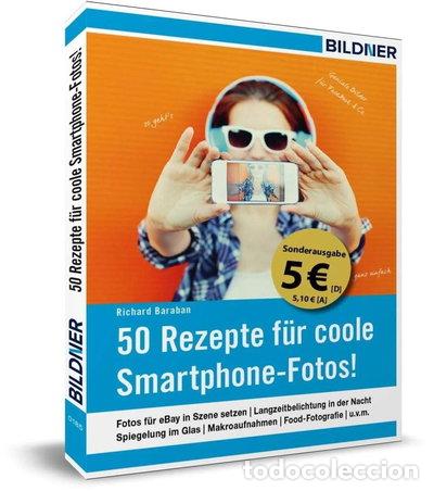 Libros: 50 Rezepte f&uuml;r coole Smartphone-Fotos!- 9783832802363