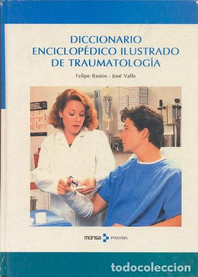 Libri di seconda mano: Diccionario enciclop&eacute;dico ilustrado de traumatolog&iacute;a- 9788496823198