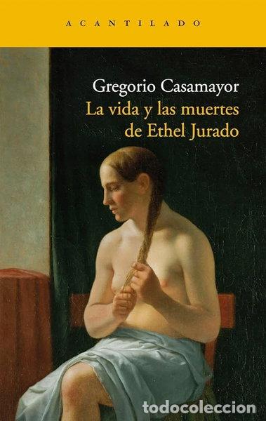 Libros: La vida y las muertes de Ethel Jurado- 9788492649891
