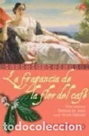 Libros: La fragancia de la flor del caf&eacute;- 9788496463523 - Foto 1