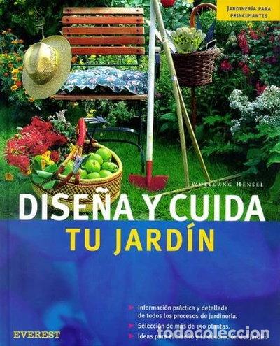 Libros: Dise&ntilde;a y cuida tu jard&iacute;n- 9788424129736 - Foto 1