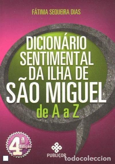 Libros: Dicion&aacute;rio sentimental da Ilha de S&atilde;o Miguel de A a Z- 9789728633431