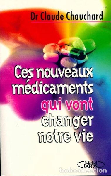 Livres: Ces nouveaux m&eacute;dicaments qui vont changer notre vie- 9782840986423