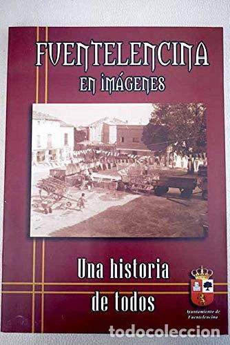 Libros: Fuentelencina en im&aacute;genes- 9788460637660