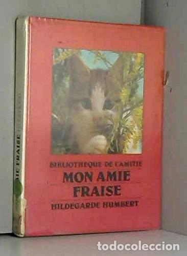 Livres: Mon amie Fraise- 9782700203240