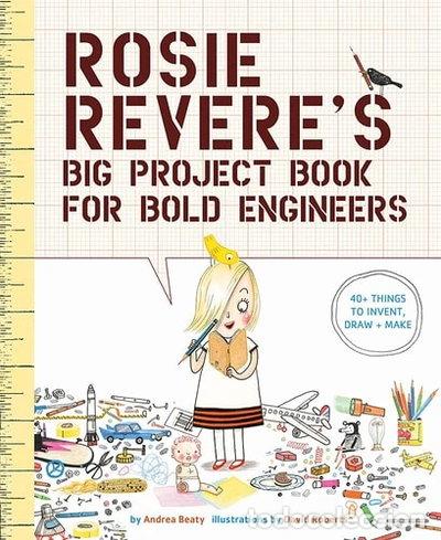 books: Rosie Revere's Big Project Book for Bold Engineers- 9781419719103