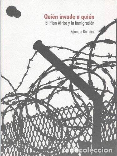 Libros: Qui&eacute;n invade a qui&eacute;n: el Plan &Aacute;frica y la inmigraci&oacute;n- 9788461145447