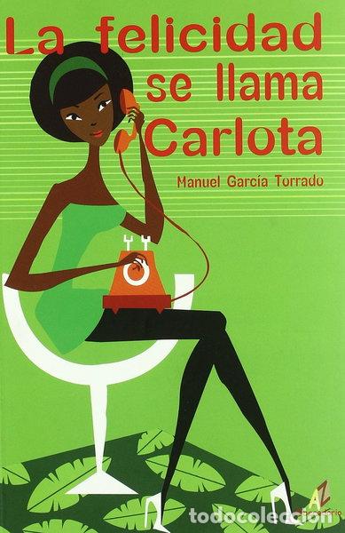 Libros: La felicidad se llama Carlota- 9788492669196