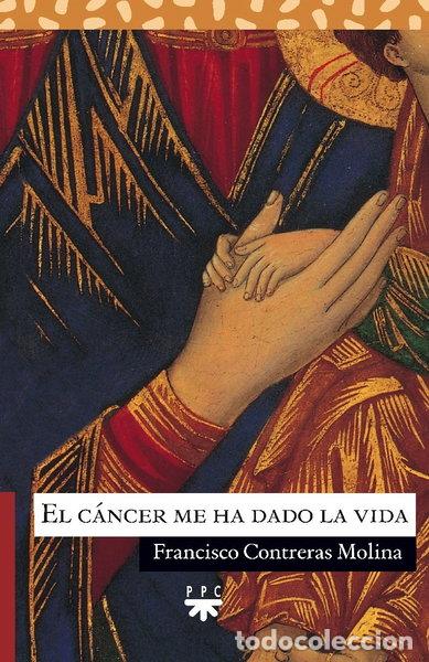 Libros: El c&aacute;ncer me ha dado la vida- 9788428821735