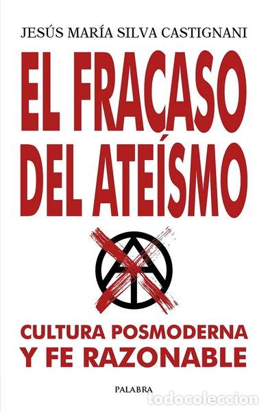 Libros: El fracaso del ate&iacute;smo- 9788413681344