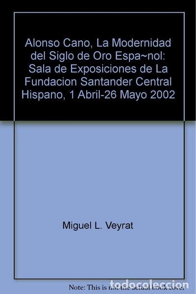 Livros em segunda m&atilde;o: Alonso Cano, la modernidad del Siglo de Oro espa&ntilde;ol- 9788489913356