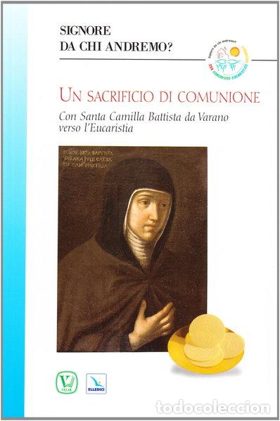 Libri di seconda mano: Un sacrificio di comunione. Con santa Camilla Battista da Varano verso l'euca...- 9788801046953
