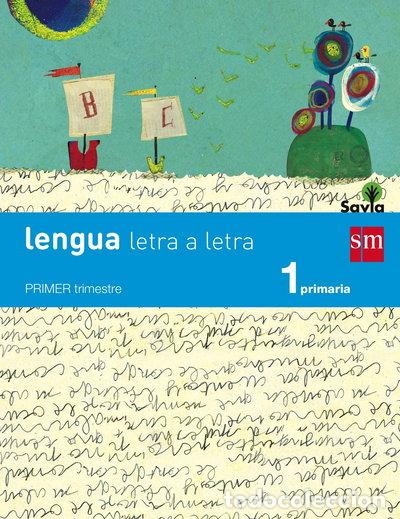 Livres: Lengua: Letra a Letra. 1 Primaria. Savia- 9788467567908
