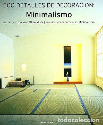 Livres: 500 Detalles de Decoraci&oacute;n: Minimalismo- 9783836500999