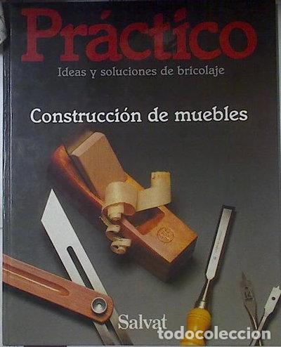 Livres: Pr&aacute;ctico Ideas y Soluciones de Bricolaje. Volumen 9: Construcci&oacute;n de Muebles- 9788477430124