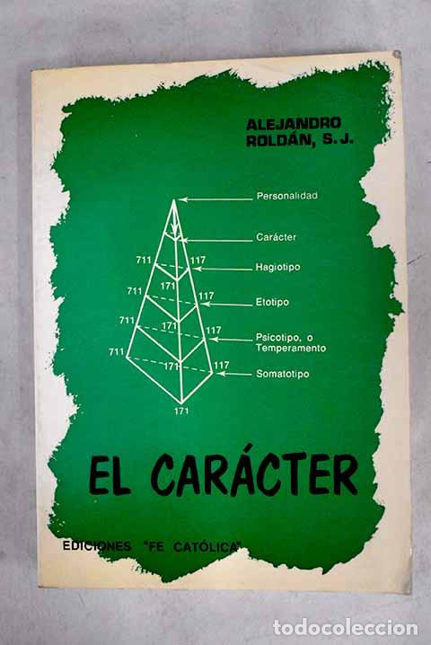 Libros: El car&aacute;cter: principales problemas psicol&oacute;gicos que suscita el mismo.- Rold&aacute;n, Alejandro