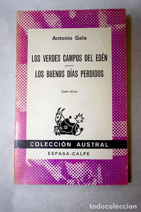 Libros: Los verdes campos del Ed&eacute;n ; Los buenos d&iacute;as perdidos.- Gala, Antonio