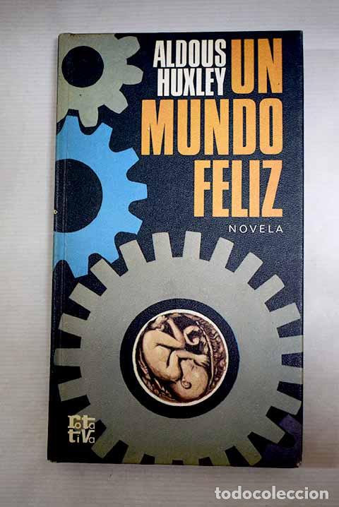 Libros: Un mundo feliz: Huxley, Aldous.- Huxley, Aldous