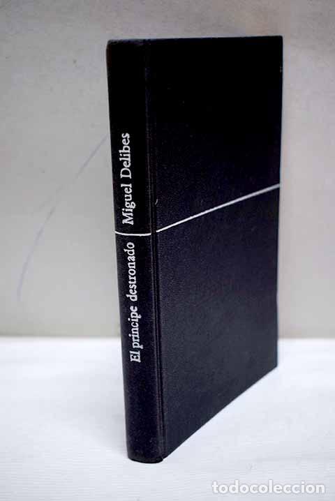 Libros: El pr&iacute;ncipe destronado.- Delibes, Miguel