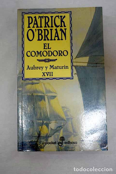 Libri di seconda mano: El comodoro: una novela de la Armada inglesa.- O Brian, Patrick