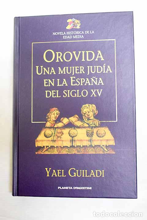 books: Orovida: una mujer jud&iacute;a en la Espa&ntilde;a del siglo XV.- Guiladi, Yael